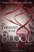 The Tyranny of the Blood