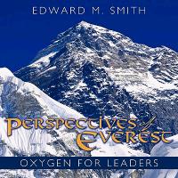 Perspectives of Everest: Oxygen for Leaders