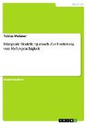 Bilinguale Modelle Spanisch. Zur Förderung von Mehrsprachigkeit