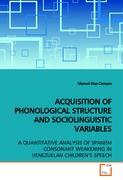 ACQUISITION OF PHONOLOGICAL STRUCTURE ANDSOCIOLINGUISTIC VARIABLES