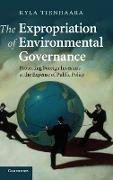 The Expropriation of Environmental Governance