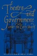 Theatre and Government Under the Early Stuarts
