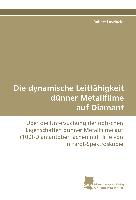 Die dynamische Leitfähigkeit dünner Metallfilme auf Diamant