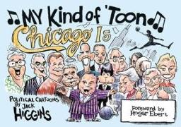 My Kind of 'Toon, Chicago Is: Political Cartoons