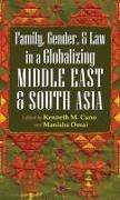 Family, Gender, and Law in a Globalizing Middle East and South Asia