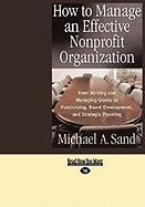 How to Manage an Effective Nonprofit Organization: From Writing and Managing Grants to Fundraising, Board Development, and Strategic Planning (Easyrea