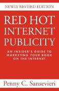 Red Hot Internet Publicity: An Insider's Guide to Promoting Your Book on the Internet