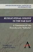 Russia's Penal Colony in the Far East