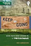 Keep on Going: Book 2: Seven Youth Group Sessions on 1 Thessalonians