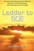 Ladder to SOE: How to Create Resourceful and Efficient Solutions for Market Changes Within Business and Technology