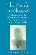 The Family Freeloader: A Biblical Answer for Sob Stories, Con Games, and Never Having to Get Off the Couch