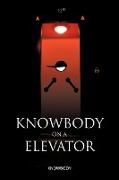 Knowbody On An Elevator