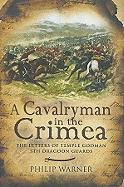 Cavalryman in the Crimea: The Letters of Temple Godman, 5th Dragoon Guards