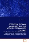 PREDICTING THERMAL CONDUCTIVITY USING ACOUSTIC PROPAGATIONCONSTANT