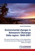 Environmental changes in Botswana's Okavango Delta region: 1849-2001