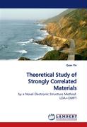 Theoretical Study of Strongly Correlated Materials