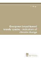 Evergreen broad-leaved woody species - indicators of climate change