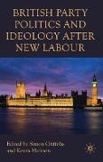 British Party Politics and Ideology after New Labour