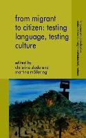 From Migrant to Citizen: Testing Language, Testing Culture