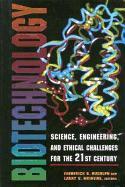 Biotechnology: Science, Engineering, and Ethical Challenges for the Twenty-First Century