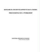 Research and Development Data Needs: Proceedings of a Workshop