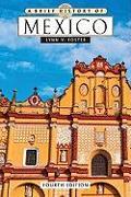 A Brief History Of Mexico, 4Th Ed