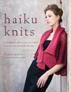 Haiku Knits: 25 Serenely Beautiful Patterns Inspired by Japanese Design