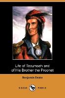 Life of Tecumseh and of His Brother the Prophet: With a Historical Sketch of the Shawanoe Indians (Dodo Press)