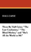 Three By Hall Caine