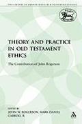 Theory and Practice in Old Testament Ethics: The Contribution of John Rogerson