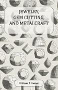 Jewelry, Gem Cutting, and Metalcraft