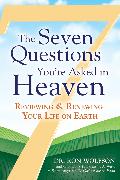 The Seven Questions You're Asked in Heaven