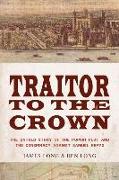 Traitor to the Crown: The Untold Story of the Popish Plot and the Consipiracy Against Samuel Pepys