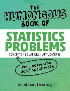 The Humongous Book of Statistics Problems