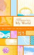 Illumine My World: Baha'i Prayers and Meditations for Peace