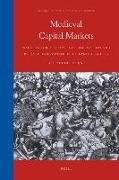 Medieval Capital Markets: Markets for Renten, State Formation and Private Investment in Holland (1300-1550)