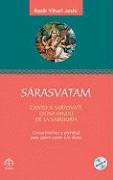 Sarasvatam: Conocimiento Y Plenitud Para Quien Cante a la Diosa: Canto a Sarasvati, Diosa Hindú de la Sabiduría