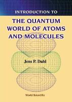 Introduction to the Quantum World of Atoms and Molecules