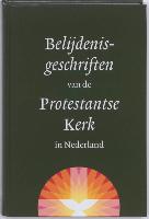 Belijdenisgeschriften van de Protestantse Kerk in Nederland / druk 1