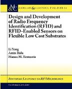 Design and Development of RFID and RFID-enabled Sensors on Flexible Low Cost Substrates
