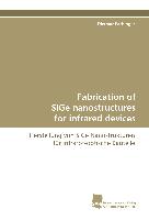 Fabrication of SiGe nanostructures for infrared devices
