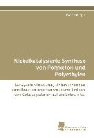 Nickelkatalysierte Synthese von Polyketon und Polyethylen