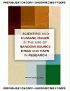 Scientific and Humane Issues in the Use of Random Source Dogs and Cats in Research