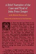 A Brief Narrative of the Case and Tryal of John Peter Zenger: With Related Documents