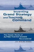 Inventing Grand Strategy and Teaching Command