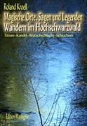 Magische Orte, Sagen und Legenden - Wandern im Hochschwarzwald