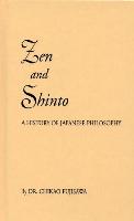 Zen and Shinto: The Story of Japanese Philosophy