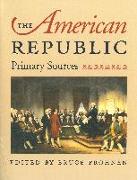 The American Republic: Primary Sources