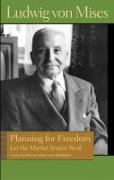 Planning for Freedom: Let the Market System Work, A Collection of Essays and Addresses