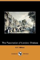 The Fascination of London: Chelsea (Dodo Press)